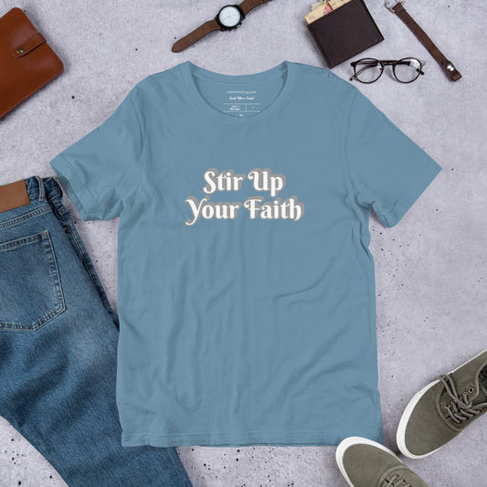 Stir Up Your Faith Short-Sleeve Unisex T-Shirt